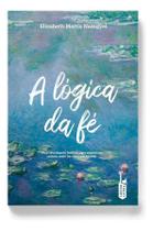 a Lógica Da Fé - Uma Abordagem Budista Para Encontrar Certeza Além De Crença e Dúvida