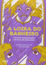 A loira do banheiro e outras assombrações do folclore brasileiro