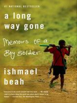 A long way gone - memoirs of a boy soldier