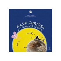 A lua curiosa e o planalto central