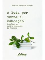 A luta por terra e educação - vol. 1
