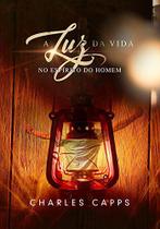 A Luz da Vida no Espirito do Homem Charles Capps