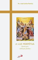 A luz perpétua - PAULUS A luz perpétua - PAULUS
