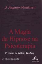 A magia da hipnose na psicoterapia - ARTESA EDITORA A magia da hipnose na psicoterapia - ARTESA EDITORA