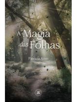 A magia das folhas A magia das folhas