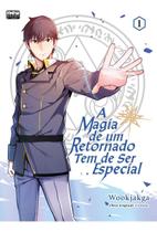 A Magia de Um Retornado Tem de Ser Especial - Vol. 01 A Magia de Um Retornado Tem de Ser Especial - Vol. 01