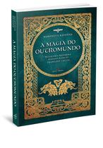 A Magia do Outromundo - EDITORA NOVA SENDA LTDA A Magia do Outromundo - EDITORA NOVA SENDA LTDA