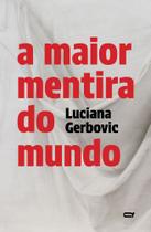 A Maior Mentira do Mundo - QUELONIO EDITORA A Maior Mentira do Mundo - QUELONIO EDITORA
