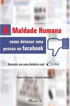 A maldade humana: como detonar uma pessoa no facebook