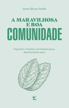 A maravilhosa e boa comunidade - VIDA A maravilhosa e boa comunidade - VIDA
