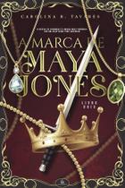 A Marca de Maya Jones - Livro 2 - Carolina R. Tavares A Marca de Maya Jones - Livro 2 - Carolina R. Tavares