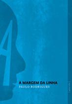 À MARGEM DA LINHA -