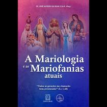 A Mariologia E As Mariofanias Atuais - Todas As Gerações Me Chamarão Bem-Aventurada! (Lc 1,48)
