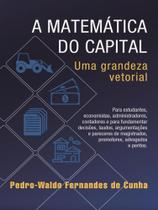 A matemática do capital A matemática do capital