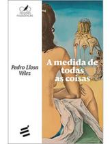 A medida de todas as coisas A medida de todas as coisas