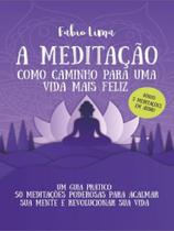 A meditação como caminho para uma vida mais feliz - ALL PRINT