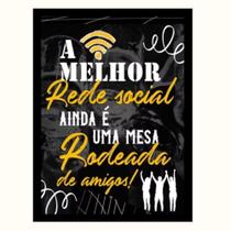 "A melhor rede social ainda é uma mesa rodeada.Quadro "A melhor rede social ainda é uma mesa rodeada.Quadro