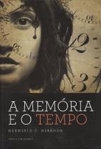 A Memória e o Tempo - Hermínio Corrêa de Miranda A Memória e o Tempo - Hermínio Corrêa de Miranda