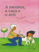 A menina, a vaca e o avô A menina, a vaca e o avô