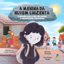 A MENINA DA NUVEM CINZENTA - Lidando com a dor da perda e construindo esperança