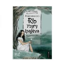 A menina do rio ysyry ipajéva - INSIDE - EDITORIAL CASA**