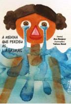 a Menina Que Perdeu As Lágrimas - URUTAU EDITORA a Menina Que Perdeu As Lágrimas - URUTAU EDITORA