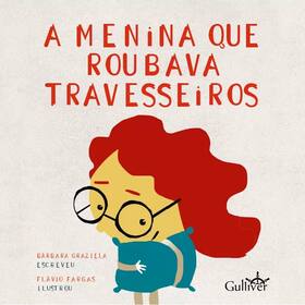 A Menina Que Roubava Travesseiros - GULLIVER EDITORA A Menina Que Roubava Travesseiros - GULLIVER EDITORA