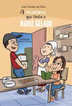 A Menina que Tinha o Nariz Gelado - Scortecci Editora A Menina que Tinha o Nariz Gelado - Scortecci Editora