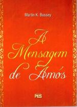 A Mensagem De Amós Martin K. Bussey PES