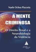 A Mente Criminosa - o Direito Penal e a Neurobiologia da Violência (Advogado)
