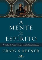 A Mente do Espírito, Craig S Keener - Vida Nova