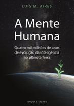 A Mente Humana: Quatro mil milhões de anos de evolução da inteligência no planeta Terra - Sílabo