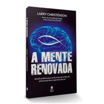 A Mente Renovada - Larry Christenson