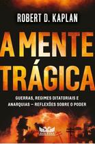 A Mente Trágica - Guerras, Regimes Ditatoriais e Anarquias