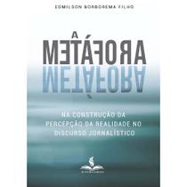 A metáfora na construção da percepção da realidade no discurso jornalístico