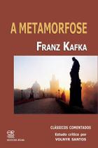 A Metamorfose - Franz Kafka - Clássicos comentados por Volnyr Santos - Editora Rígel
