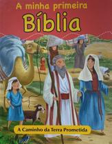 A minha primeira bíblia - A caminho da terra prometida - Pae Editora