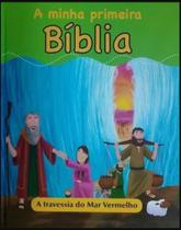 A Minha Primeira Bíblia - A Travessia do Mar Vermelho - RBA