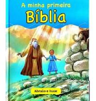 A Minha Primeira Bíblia - Abraão e Isaac - RBA