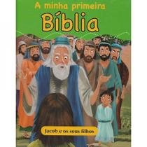 A minha primeira bíblia - Jacob e os seus filhos A minha primeira bíblia - Jacob e os seus filhos