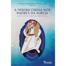 A misericordia nos padres da igreja A misericordia nos padres da igreja