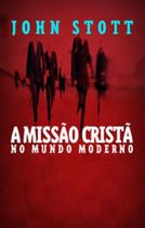 A Missão Cristã no Mundo Moderno A Missão Cristã no Mundo Moderno