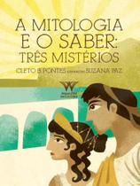 A mitologia e o saber - ARMAZEM DA CULTURA A mitologia e o saber - ARMAZEM DA CULTURA