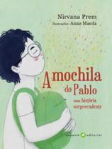 A mochila do pablo uma história surpreendente - SEMENTE EDITORIAL **