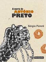 A morte de Antônio Preto - (Sérgio Pererê,Nandyala) A morte de Antônio Preto - (Sérgio Pererê,Nandyala)