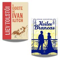 A Morte de Ivan Ilitch + Noites Brancas Tolstói e Dostoiévski - 2 Livros