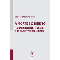 A Morte e o Direito Há Um Direito De Morrer Dos Pacientes Te - Tirant Empório do Direito