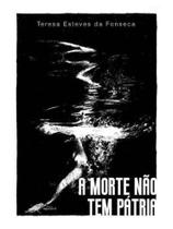 A morte não tem pátria A morte não tem pátria