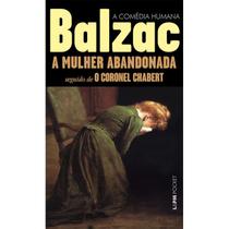 A mulher abandonada seguido de coronel chabert - 678 - pocket - L&PM A mulher abandonada seguido de coronel chabert - 678 - pocket - L&PM