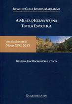 A Multa (Astreintes) na Tutela Específica - Quartier latin A Multa (Astreintes) na Tutela Específica - Quartier latin